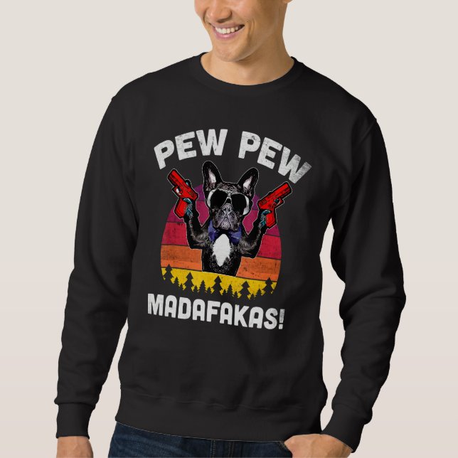 Sweatshirt Frenchie Pew Pew Madafakas Vintage French Buldog (Devant)