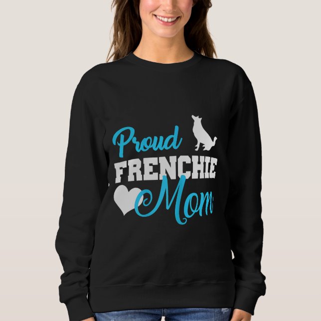 Sweatshirt Frenchie Womens Frenchie Mom Cute French Bulldog (Devant)