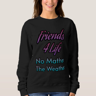 Sweatshirt Friend 4 Life T-Shirt Best Friend Forever Cadeau T