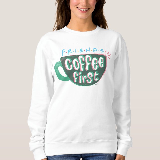 Sweatshirt FRIENDS™ | Café d'abord (Devant)