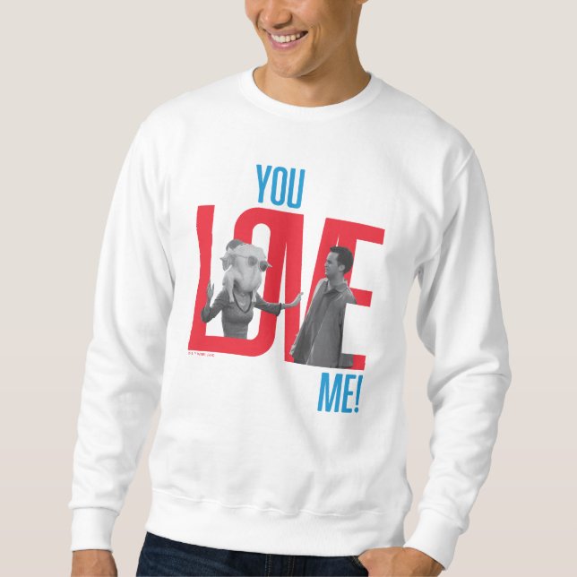 Sweatshirt FRIENDS™ | Citation You Love Me (Devant)
