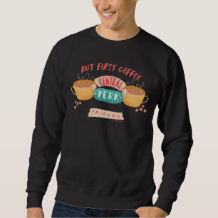 Sweatshirt FRIENDS™ Mais d'abord du café - Central Perk