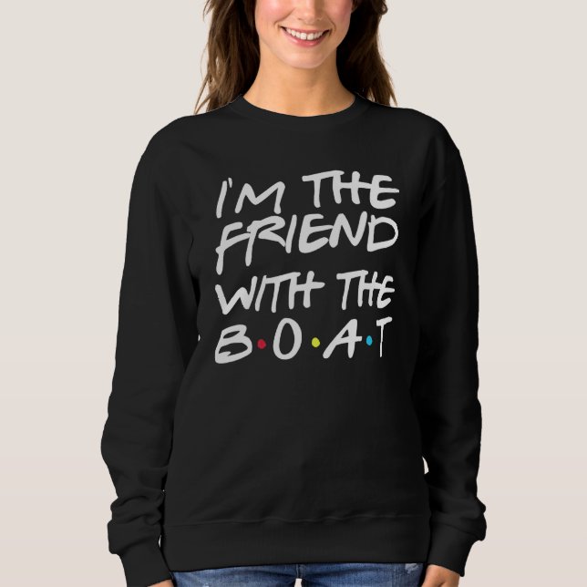 Sweatshirt Friends With Boats  Boat Captain Boating (Devant)