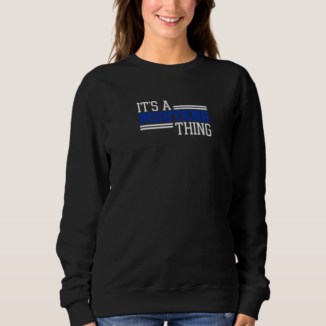 Sweatshirt Friendswood Mustangs Its A Mustang Thing Premium (Devant)