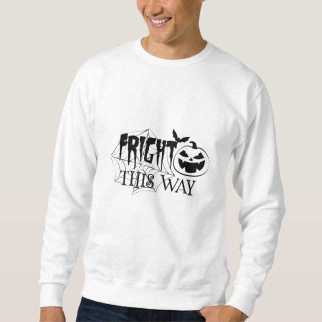 Sweatshirt Fright This Way Drôle Halloween Éffrayant (Devant)