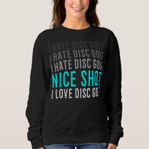Sweatshirt Frisbee I Hate Disk Golf Pour Disk Golfer