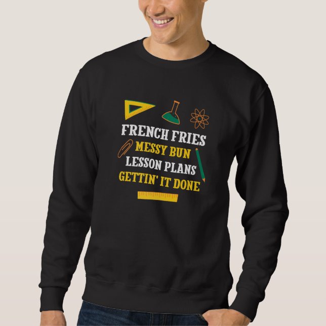 Sweatshirt Frites Bun Méssy Plans de Leçon Prof Drôle  (Devant)