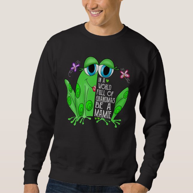 Sweatshirt Frog In A World Full Of Grandmas Be A Mamie (Devant)