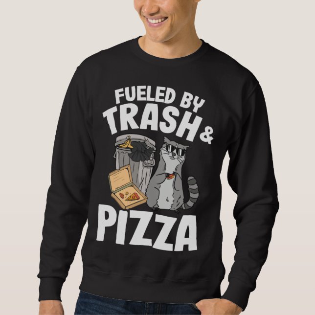 Sweatshirt Fueled By Trash And Pizza Raccoon  1 (Devant)