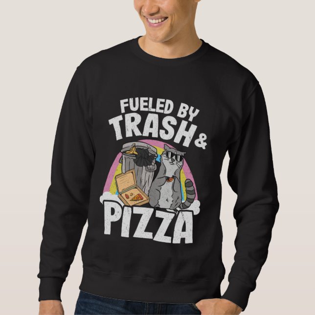 Sweatshirt Fueled By Trash And Pizza Raccoon 2 (Devant)