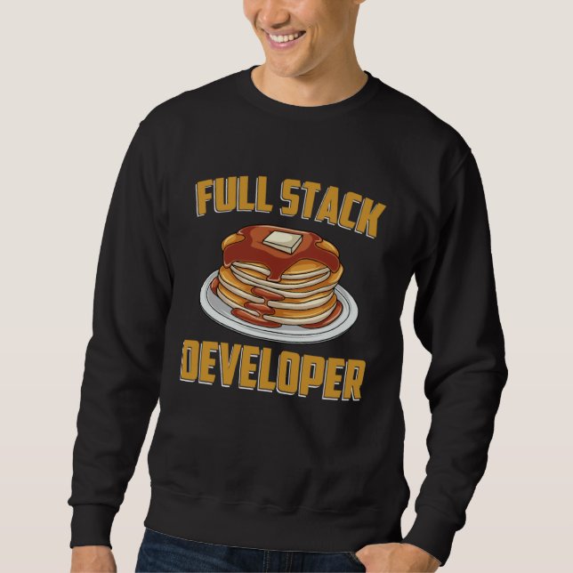Sweatshirt Full Stack Developer  Computer Programmer Pancake  (Devant)