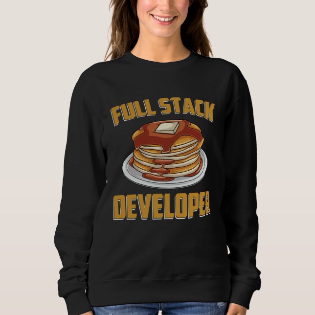 Sweatshirt Full Stack Developer  Computer Programmer Pancake  (Devant)