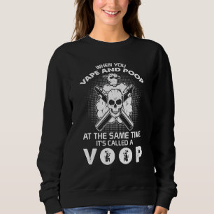 Sweatshirt Fumeur Quand Vous Videz Et Poop Son Appelé Un Sm V