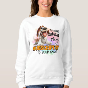 Sweatshirt Fun annuler l'abonnement mot art chien