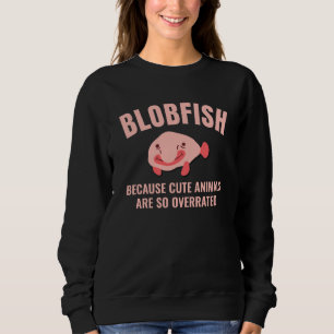 Sweatshirt Fun BLOBFISH mignon Animaux surestimés Texte perso