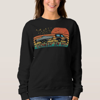 Sweatshirt Fun Boat Fishing Comin' in Hot Trailer Casquette d