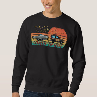 Sweatshirt Fun Boat Fishing Comin' in Hot Trailer Casquette d