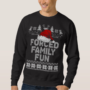 Sweatshirt Fun de famille forcée Noël amusant Sarcastique drô