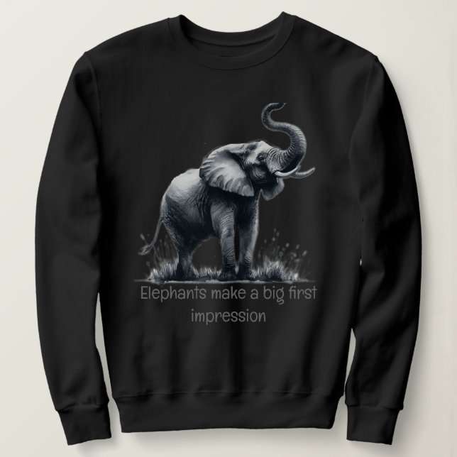Sweatshirt Fun Elephant Big First Impression Citation Animal  (Design devant)
