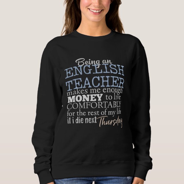 Sweatshirt Fun English Teacher Salary Joke To Educate & Teach (Devant)