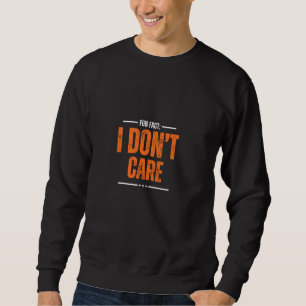 Sweatshirt Fun Fact I Don't Care