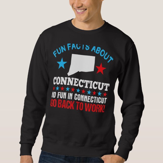 Sweatshirt Fun Facts About Connecticut No Fun Retourner Au Tr (Devant)