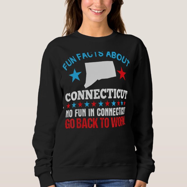 Sweatshirt Fun Facts About Connecticut No Fun Retourner Au Tr (Devant)