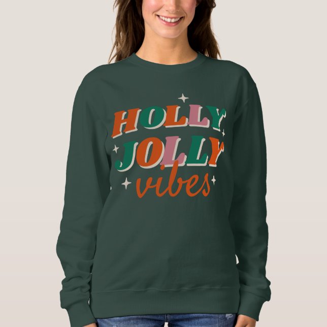 Sweatshirt Fun Holly Jolly Vibes Design de Noël (Devant)