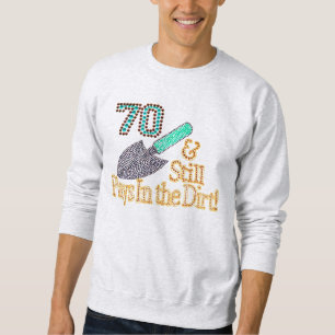 Sweatshirt Fun Humour Gardening 70th Birthday Cadeau pour lui