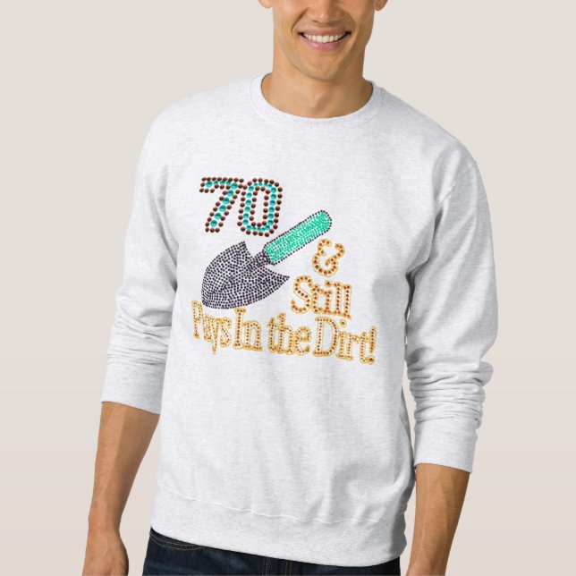 Sweatshirt Fun Humour Gardening 70th Birthday Cadeau pour lui (Devant)