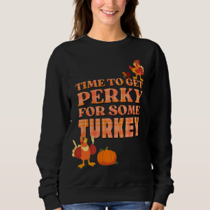 Sweatshirt Fun PERKY POUR TURQUIE Thanksgiving