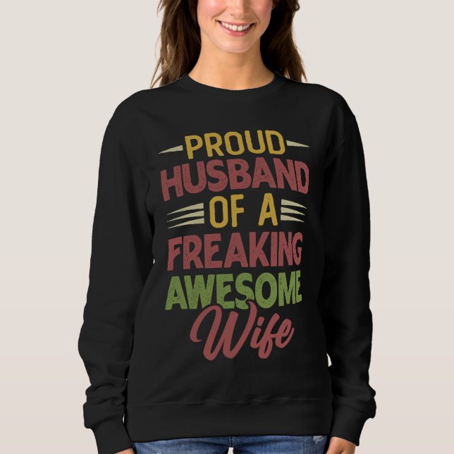 Sweatshirt Fun  Proud husband of a freaking awesome Wife  1 (Devant)