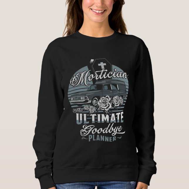 Sweatshirt Funeral Director Mortician Ultimate Goodbye Plan M (Devant)