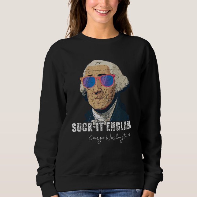 Sweatshirt Funny 4th of July George Washington 1776 Suck-It E (Devant)