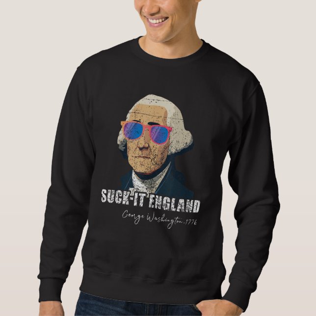 Sweatshirt Funny 4th of July George Washington 1776 Suck-It E (Devant)