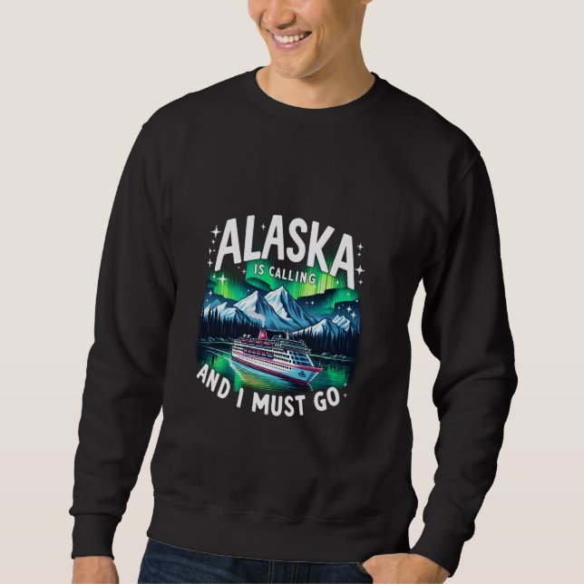 Sweatshirt Funny Alaska Vacances Croisière Alaska Appelle Et (Devant)