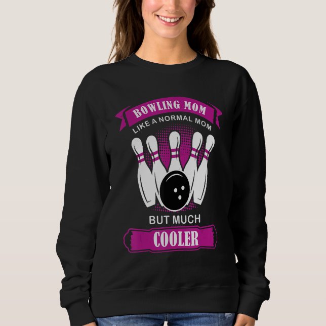 Sweatshirt Funny Alley Ball Cute Women's Ten Pin Mom Bowling (Devant)