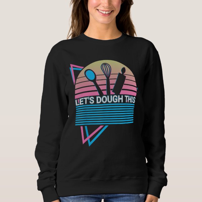 Sweatshirt Funny Baking Baker Retro Let's Dough This (Devant)