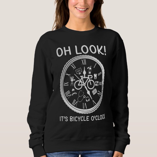 Sweatshirt Funny Bicycle Oh Look Its Bicycle O clock apparel  (Devant)