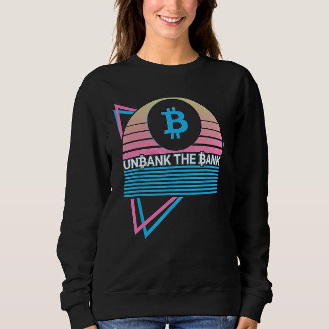 Sweatshirt Funny Bitcoin Crypto BTC Cryptocurrency Unbank The (Devant)
