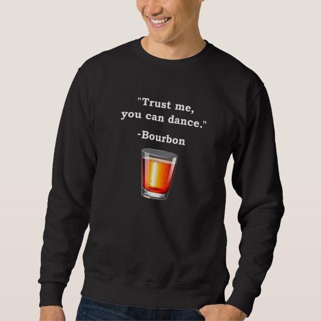 Sweatshirt Funny Bourbon Faites-moi confiance Vous Pouvez Dan (Devant)