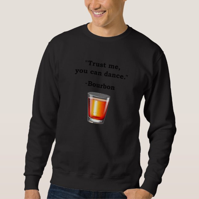 Sweatshirt Funny Bourbon Faites-moi confiance Vous Pouvez Dan (Devant)