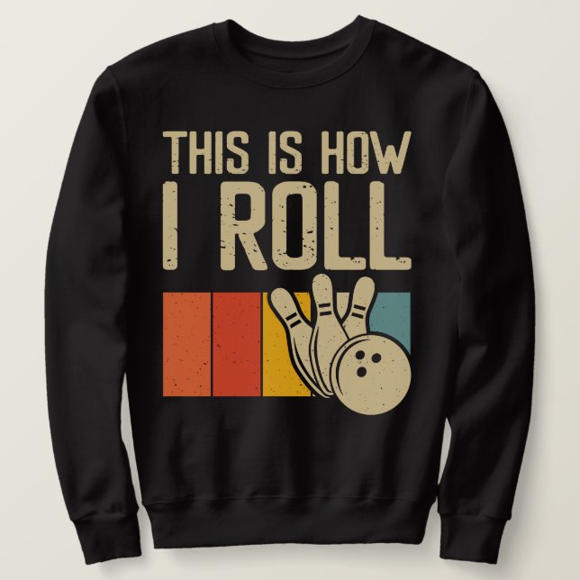 Sweatshirt Funny Bowling Bowler C'est comme ça que je roule (Design devant)