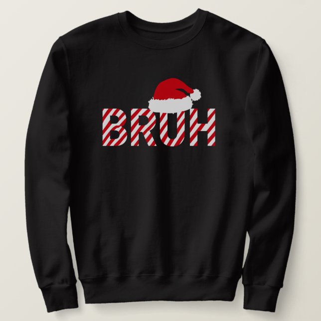 Sweatshirt Funny Candy Cane "BRUH" Santa Hat (Design devant)