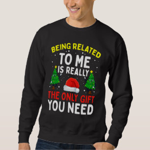 Sweatshirt Funny Christmas Être lié à moi Famille Plaisanteri