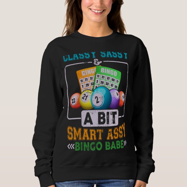 Sweatshirt Funny Classy Sassy Et Un Peu Smart Assy Bingo Babe (Devant)