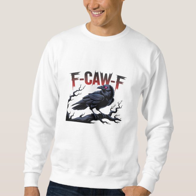 Sweatshirt Funny Crow F-Caw-F Raven Classic Cool Unique (Devant)