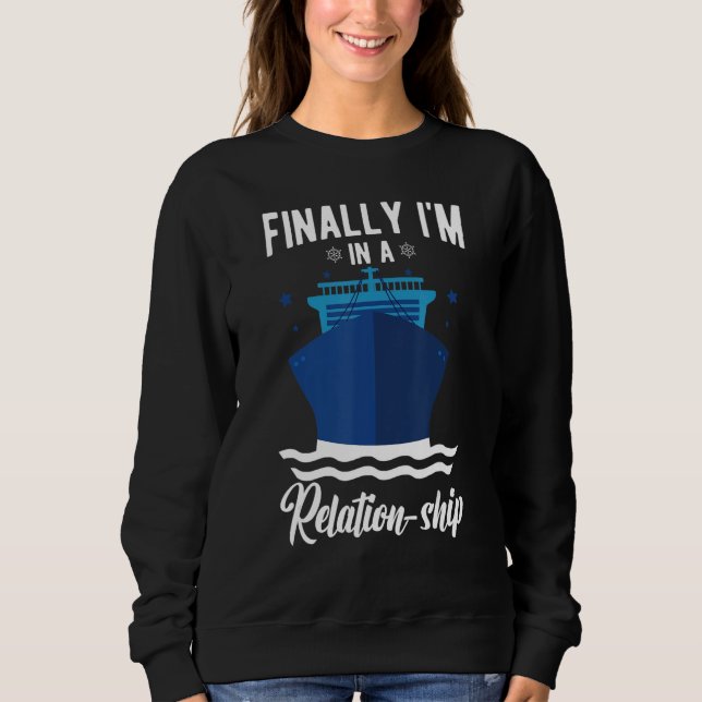 Sweatshirt Funny Cruising Cruise Ship Finally I'm In A Relati (Devant)