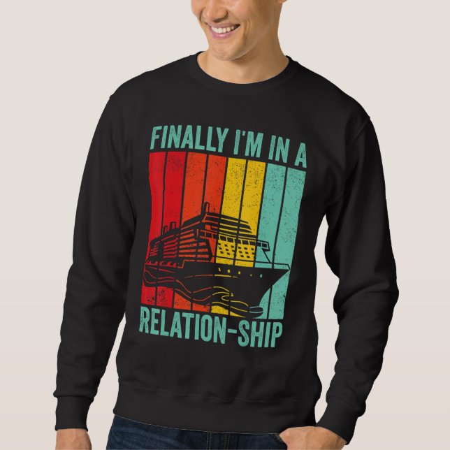 Sweatshirt Funny Cruising Retro Finally I'm In A Relation-Shi (Devant)