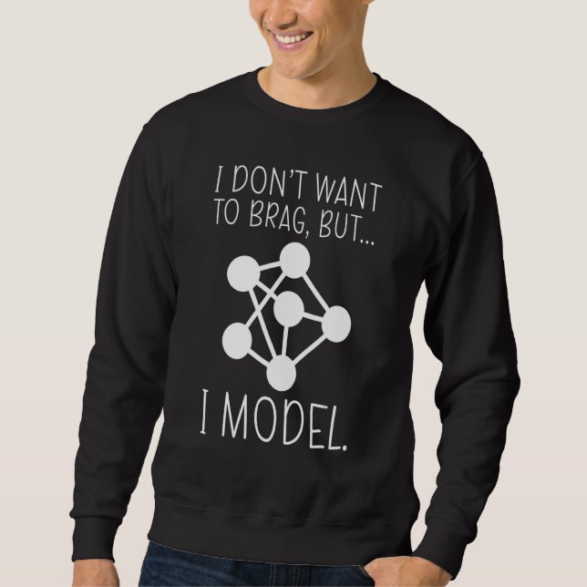 Sweatshirt Funny Data Science Ordinateur Je Ne Veux Pas Brag  (Devant)